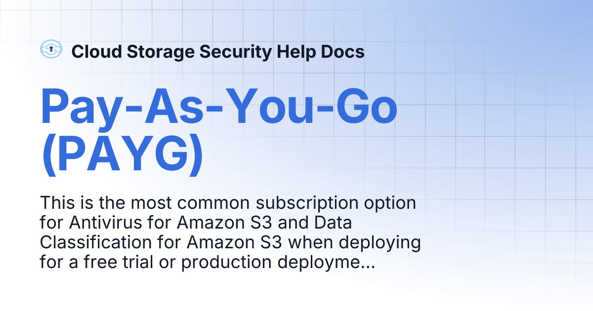 Pay-As-You-Go (PAYG) | Cloud Storage Security Help Docs