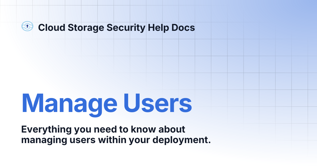 Manage Users | Cloud Storage Security Help Docs