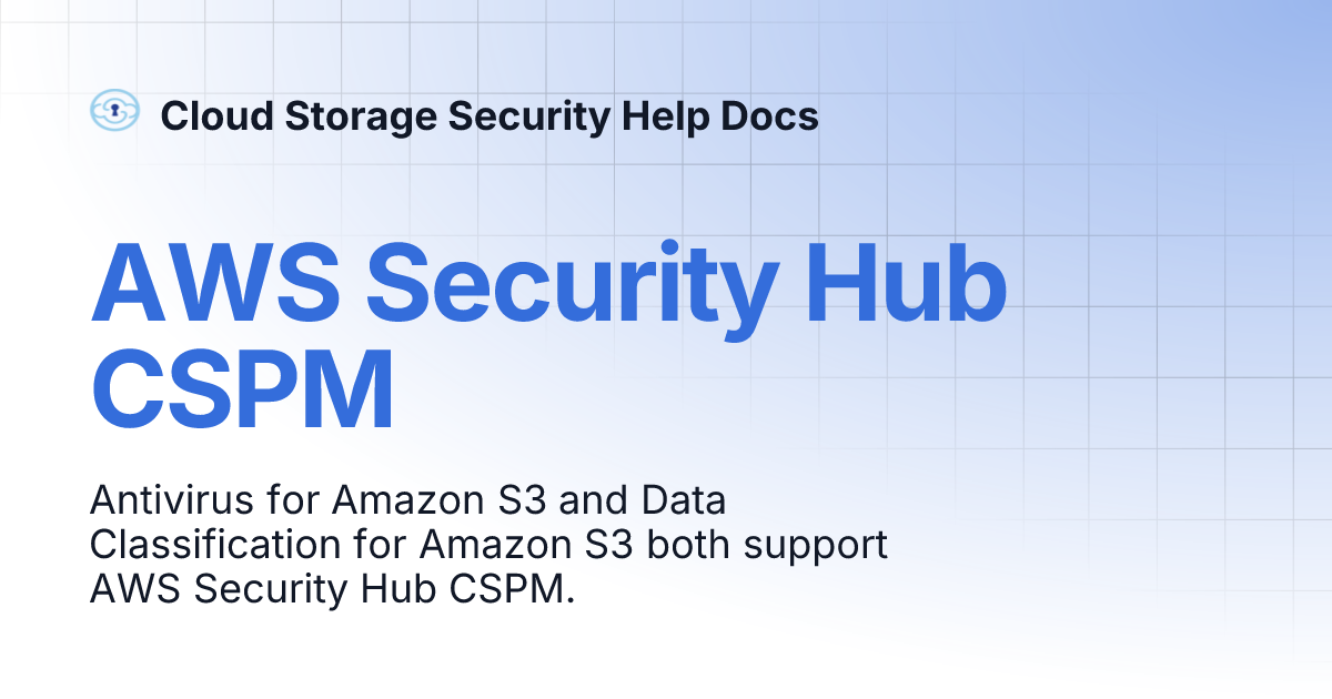 Aws Security Hub Cspm Cloud Storage Security Help Docs